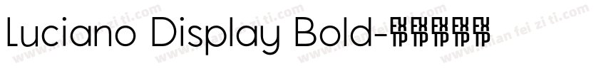 Luciano Display Bold字体转换